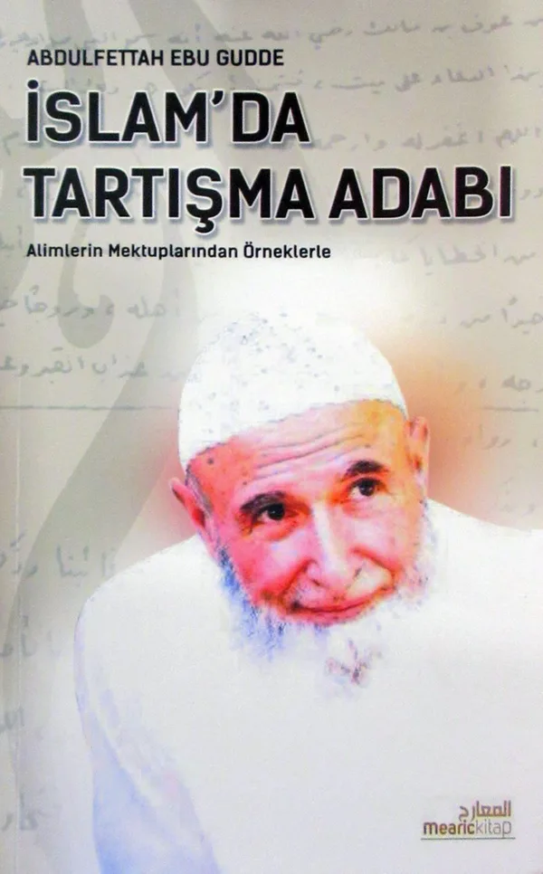İslam'da Tartışma Adabı Alimlerin Mektuplarından Örneklerle