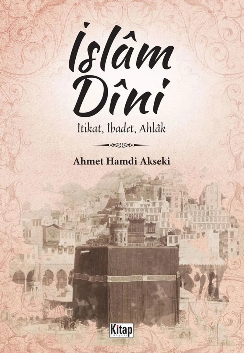 İslam Dini İtikat, İbadet, Ahlak