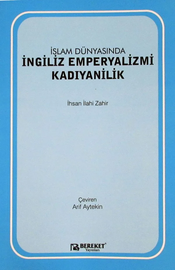 İslam Dünyasında İngiliz Emperyalizmi: Kadıyanilik