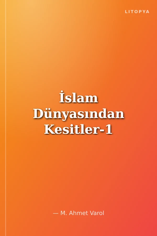 İslam Dünyasından Kesitler-1