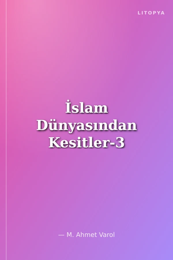 İslam Dünyasından Kesitler-3