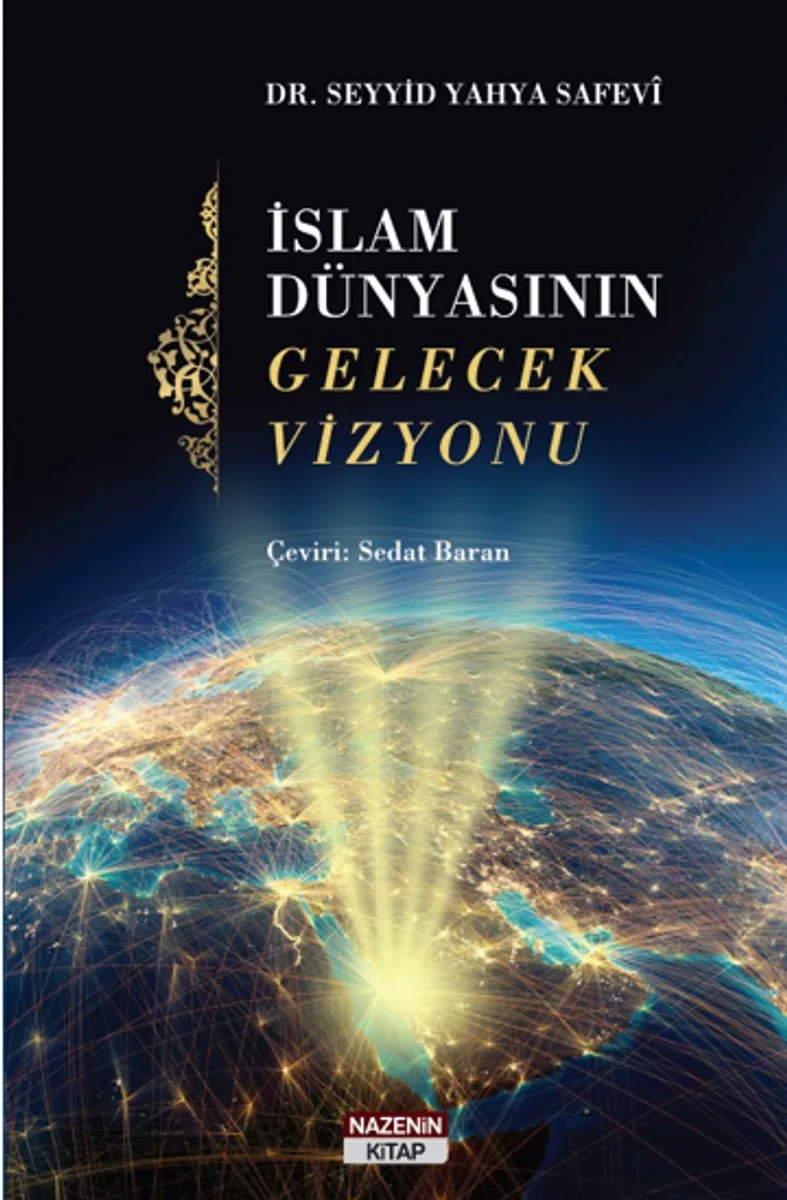 İslam Dünyasının Gelecek Vizyonu