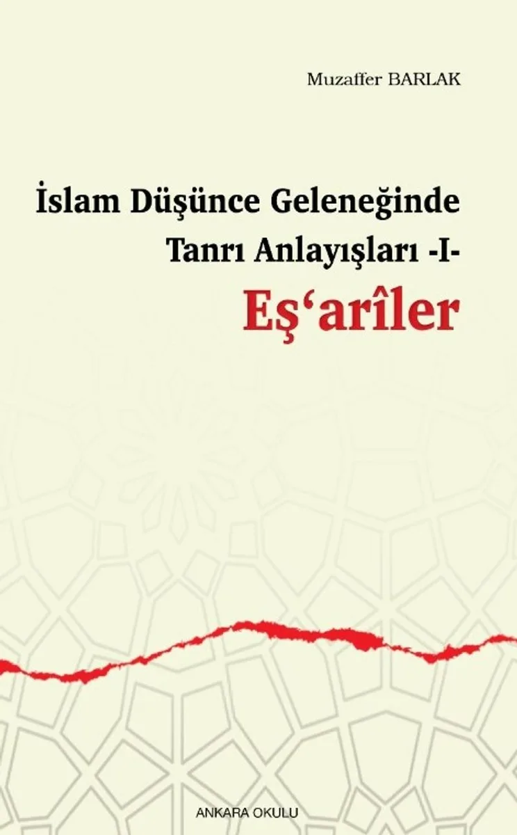 İslam Düşünce Geleneğinde Tanrı Anlayışları 1 / Eş&lsquo;ariler