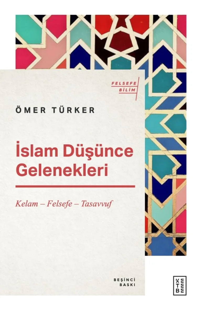 İslam Düşünce Gelenekleri / Kelam &ndash; Felsefe &ndash; Tasavvuf