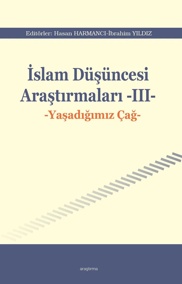 İslam Düşüncesi Araştırmaları III Yaşadığımız Çağ