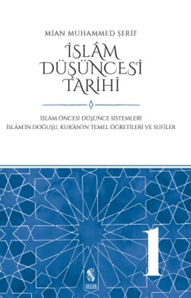 İslam Düşüncesi Tarihi 1 İslam Öncesi Düşünce Sistemleri - İslam'ın Doğuşu, Kur'an'ın Temel Öğretileri ve Sufiler