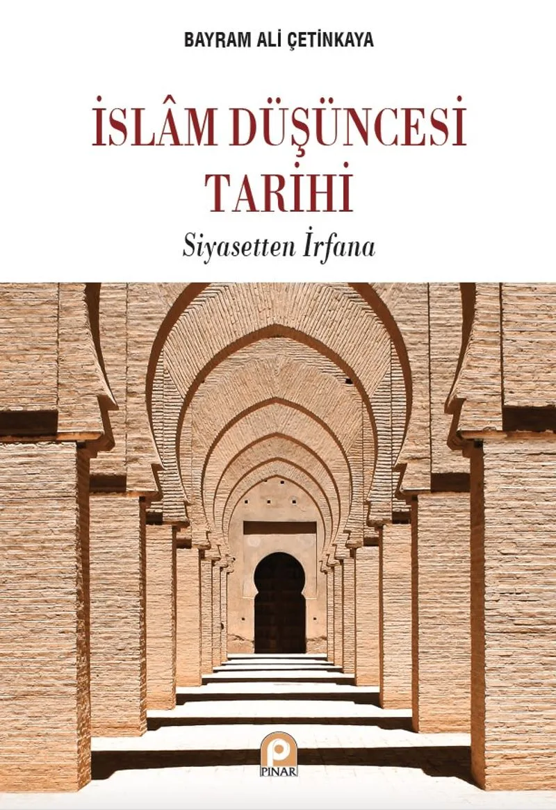 İslam Düşüncesi Tarihi Siyasetten İrfana