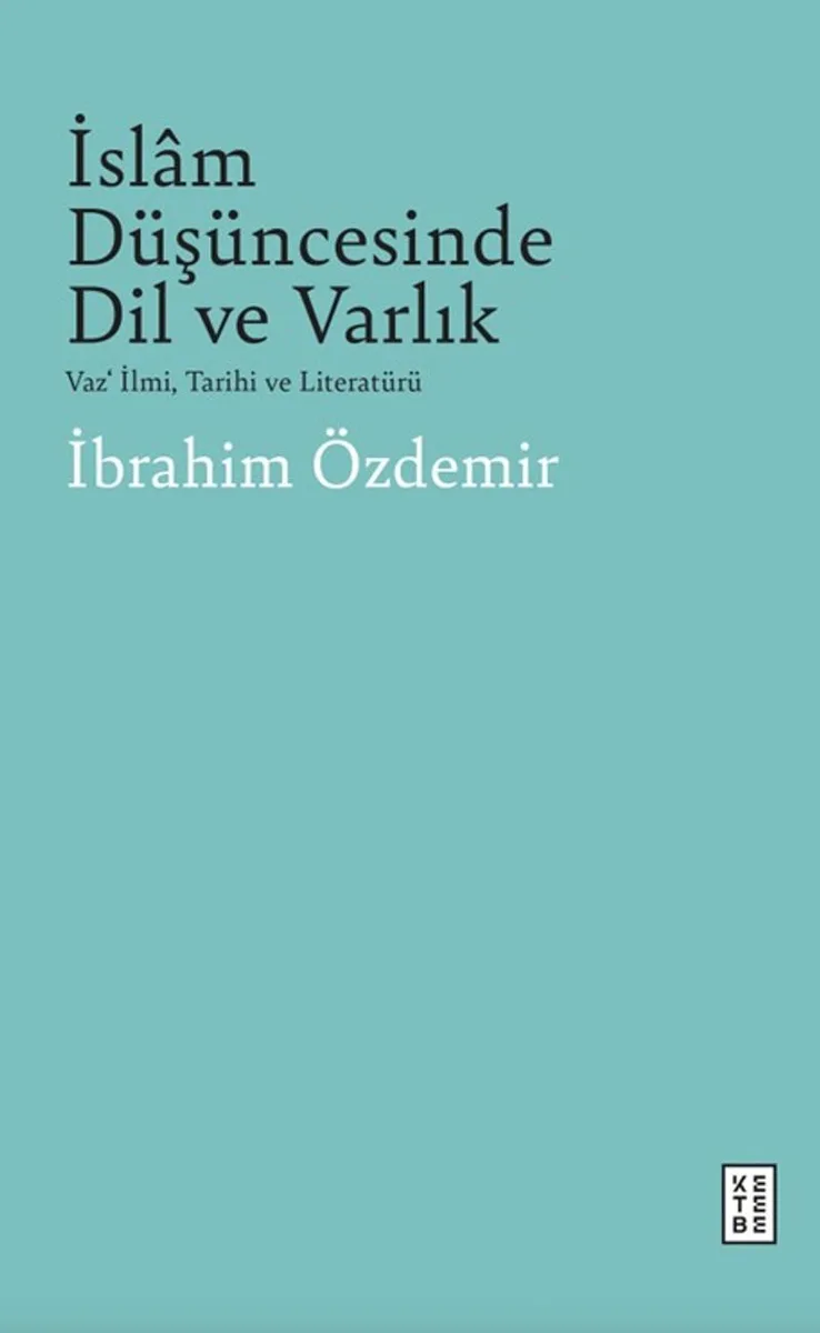 İslam Düşüncesinde Dil ve Varlık Vaz&lsquo; İlmi, Tarihi ve Literatürü