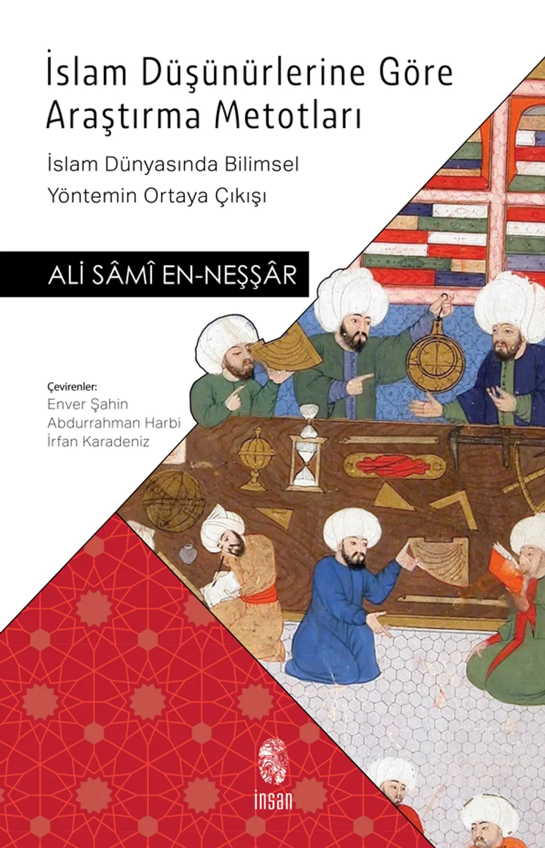 İslam Düşünürlerine Göre Araştırma Metotları İslam Dünyasında Bilimsel Yöntemin Ortaya Çıkışı