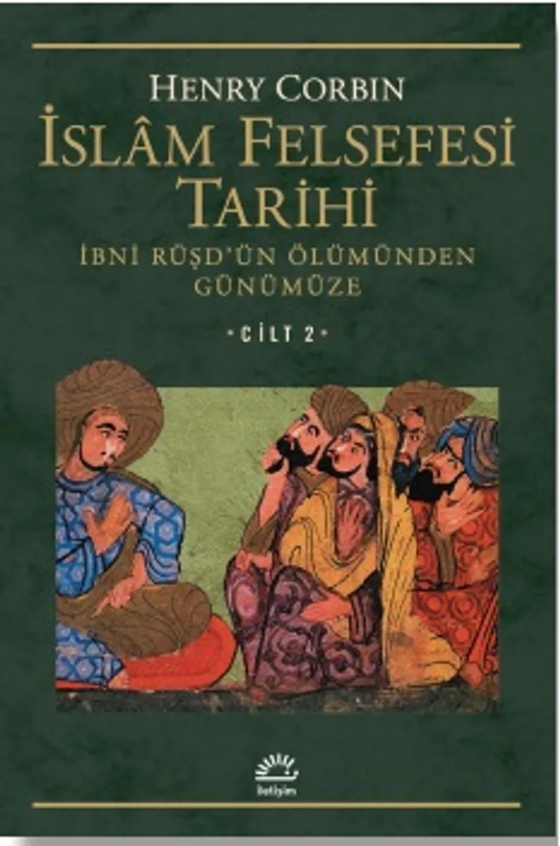 İslam Felsefesi Tarihi Cilt 2 / İbni Rüşd'ün Ölümünden Günümüze