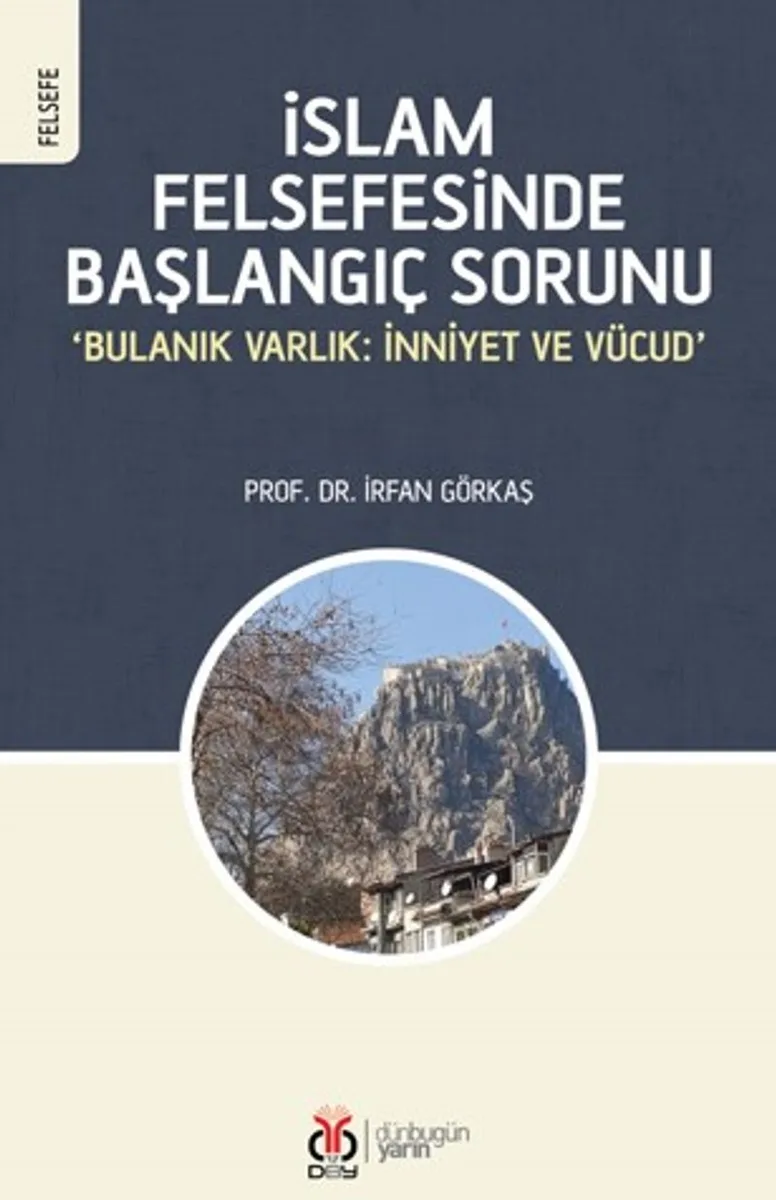 İslam Felsefesinde Başlangıç Sorunu ‘Bulanık Varlık: İnniyet ve Vücud'