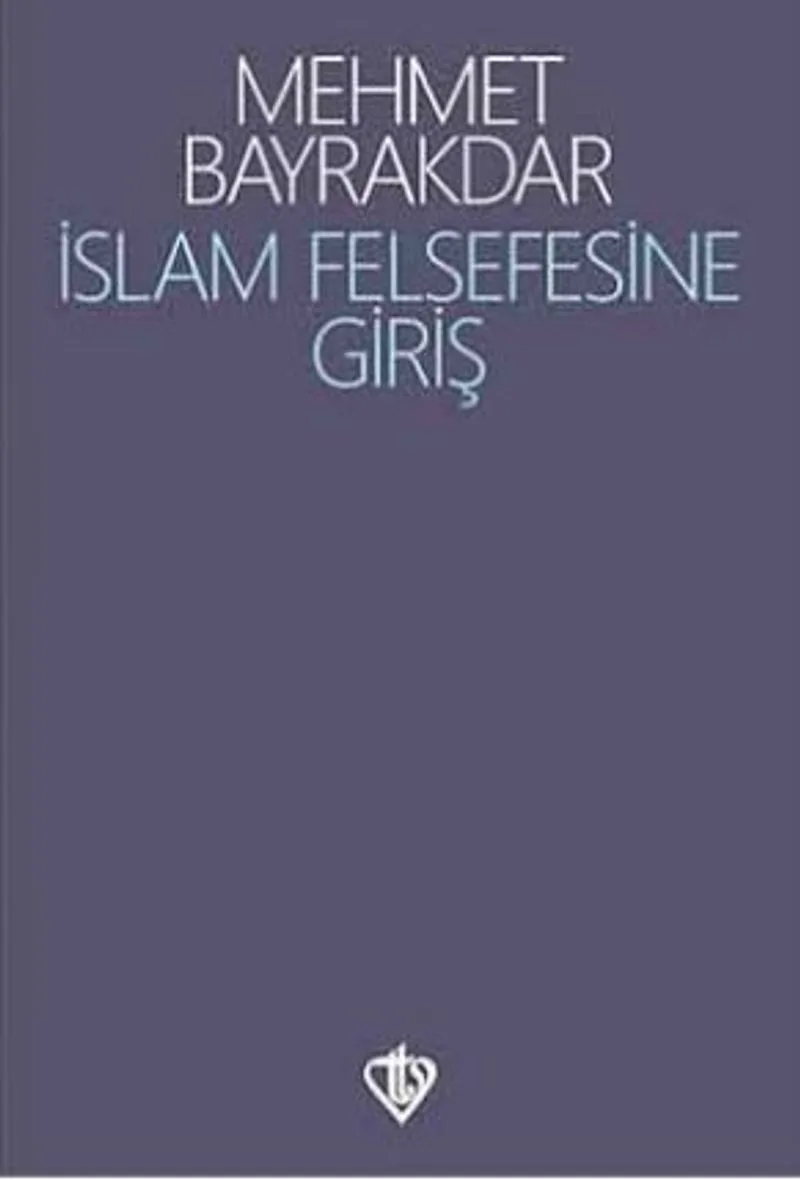 İslam Felsefesine Giriş / Prof. Dr. Mehmet Bayraktar