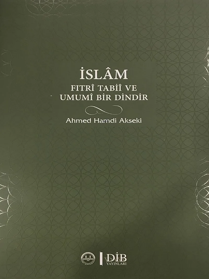 İslam Fıtri Tabii ve Umumi Bir Dindir