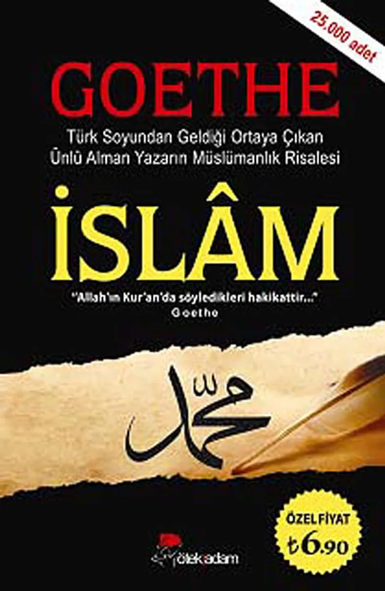 İslam - Goethe Türk Soyundan Geldiği Ortaya Çıkan Ünlü Alman Yazarın Müslümanlık Risalesi