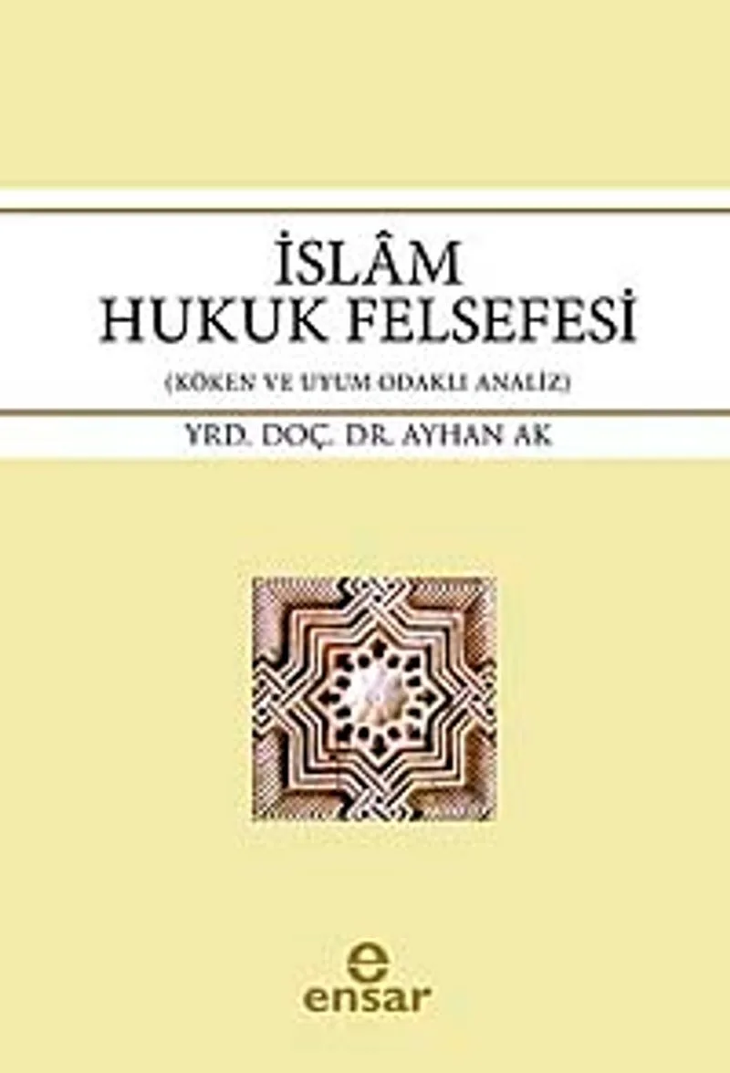 İslam Hukuk Felsefesi Köken ve Uyum Odaklı Analiz