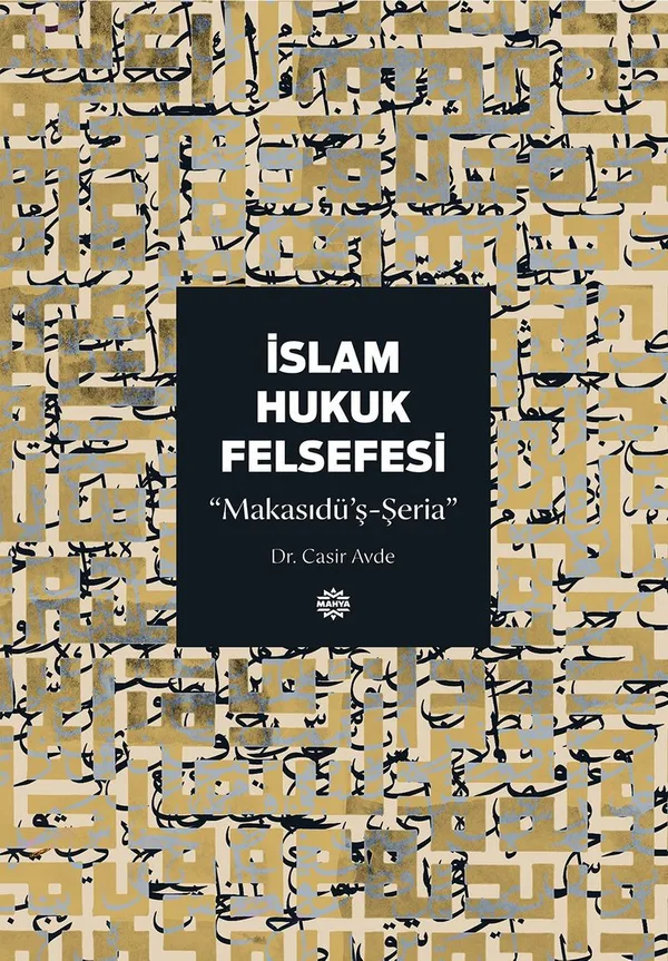 İslam Hukuk Felsefesi Makasıdü'ş-Şeria