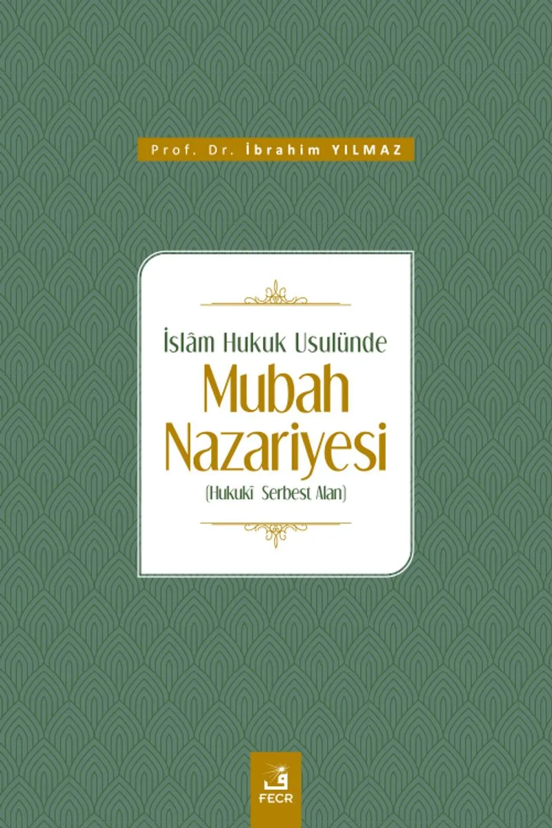 İslam Hukuk Usulünde Mubah Nazariyesi