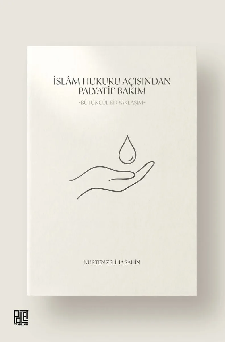 İslam Hukuku Açısından Palyatif Bakım Bütüncül Bir Yaklaşım