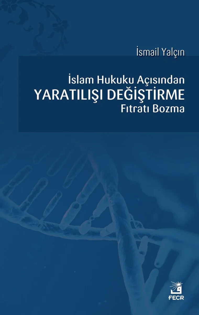 İslam Hukuku açısından Yaratılışı Değiştirme Fıtratı Bozma