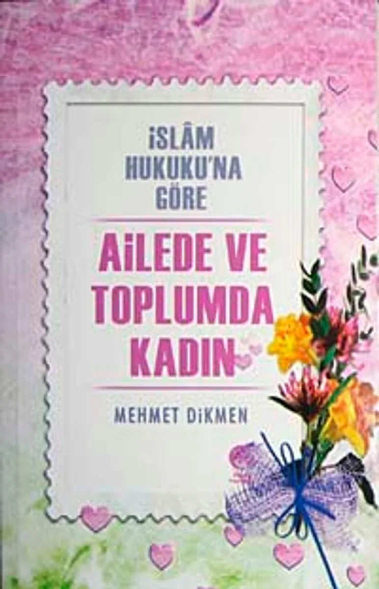 İslam Hukuku'na Göre Ailede ve Toplumda Kadın