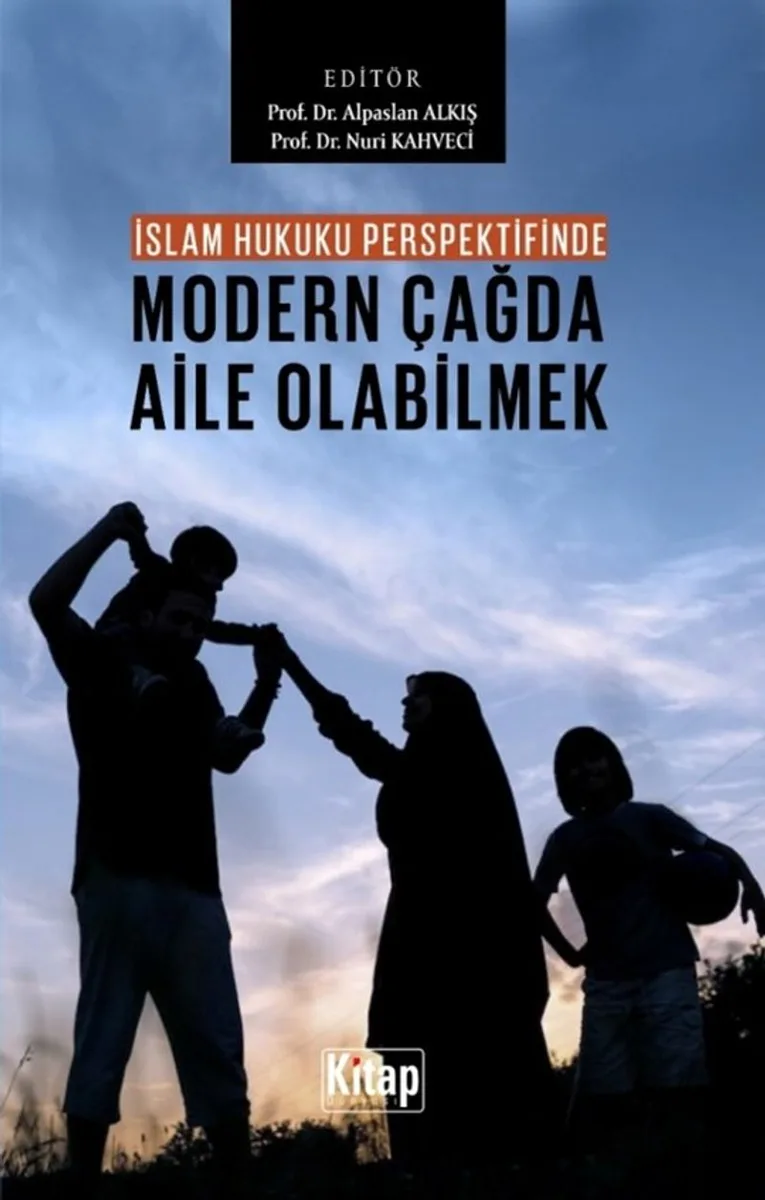 İslam Hukuku Perspektifinde Modern Çağda Aile Olabilmek