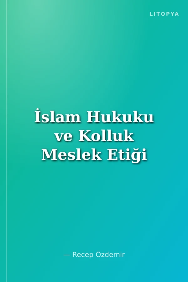 İslam Hukuku ve Kolluk Meslek Etiği