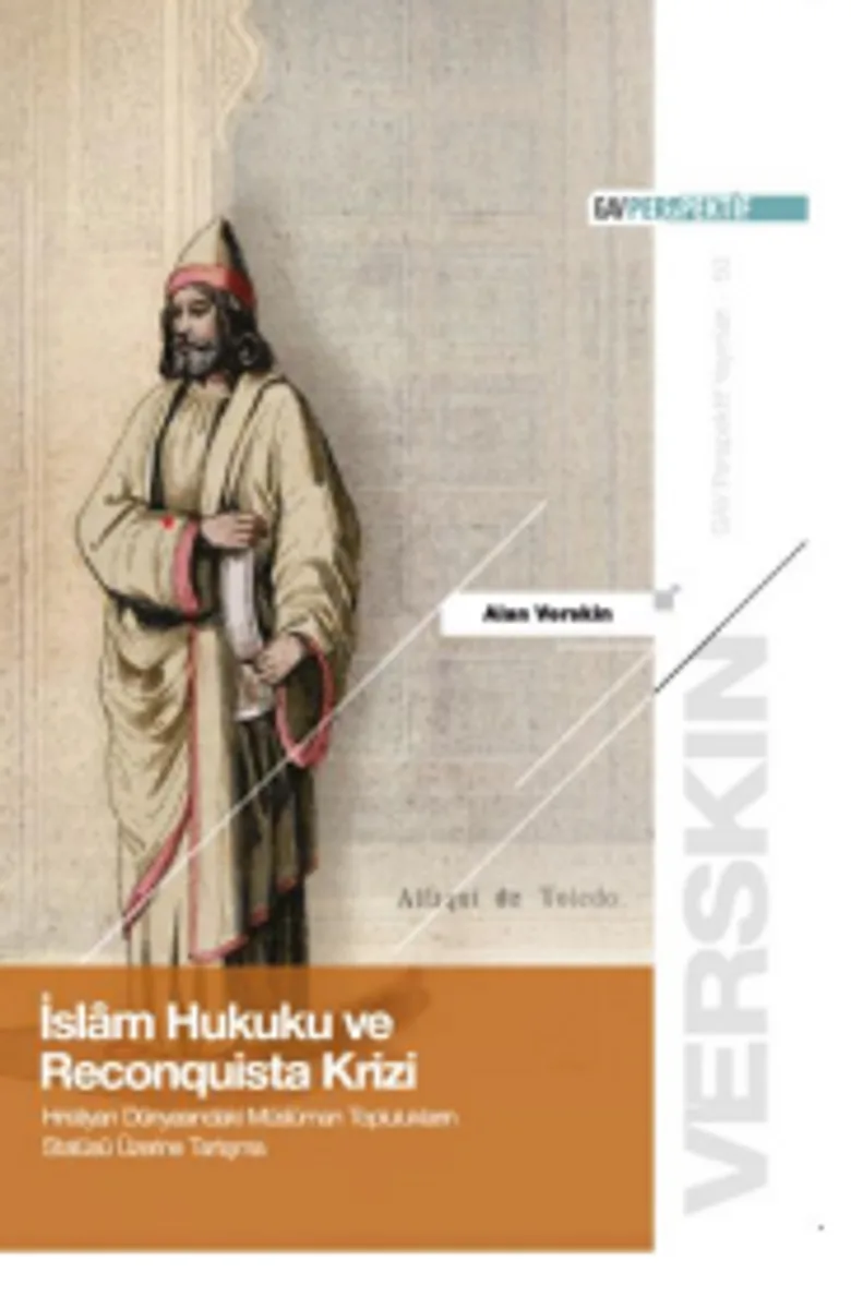 İslam Hukuku ve Reconquista Krizi Hristiyan Dünyasındaki Müslüman Toplulukların Statüsü Üzerine Tartışma