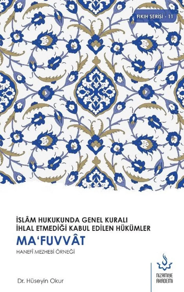 İslam Hukukunda Genel Kuralı İhlal Etmediği Kabul Edilen Hükümler Mafuvvat Hanefi Mezhebi Örneği