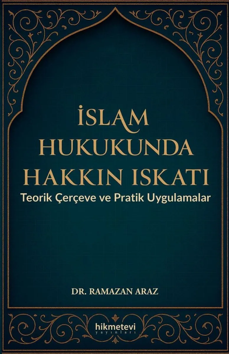 İslam Hukukunda Hakkın Iskatı Teorik Çerçeve ve Pratik Uygulamalar