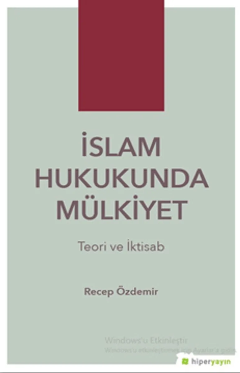 İslam Hukukunda Mülkiyet Teori ve İktisab