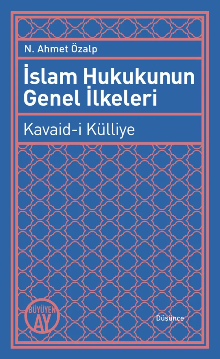 İslam Hukukunun Genel İlkeleri Kavaid-i Külliye