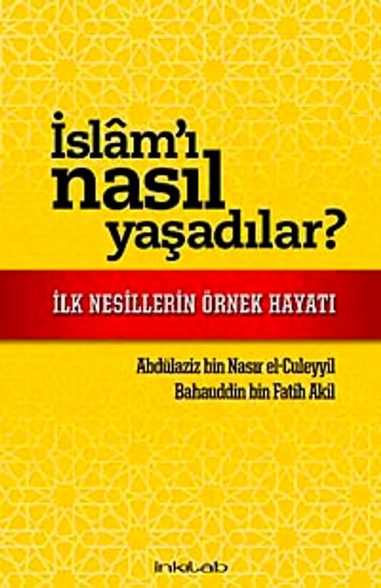 İslam'ı Nasıl Yaşadılar? İlk Nesillerin Örnek Hayatı