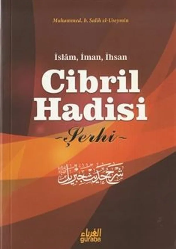 İslam, İman, İhsan Cibril Hadisi Şerhi