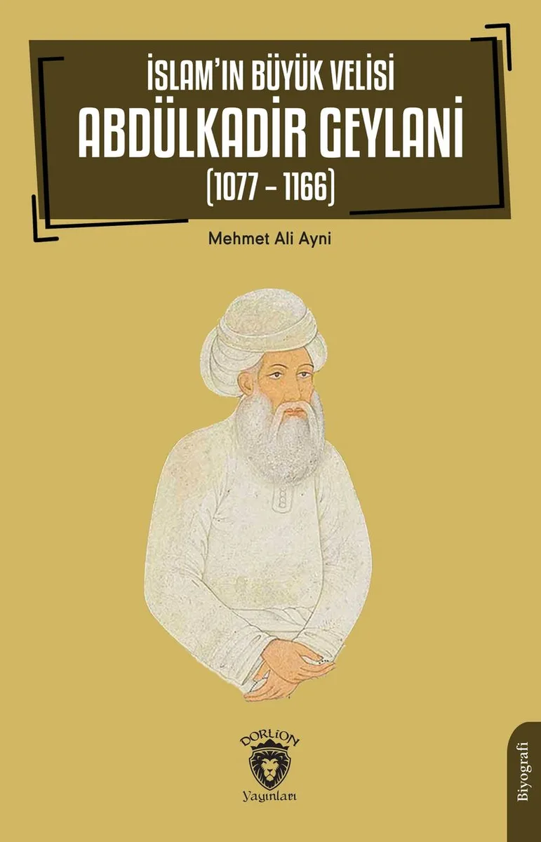 İslam'ın Büyük Velisi Abdülkadir Geylani (1077-1166)