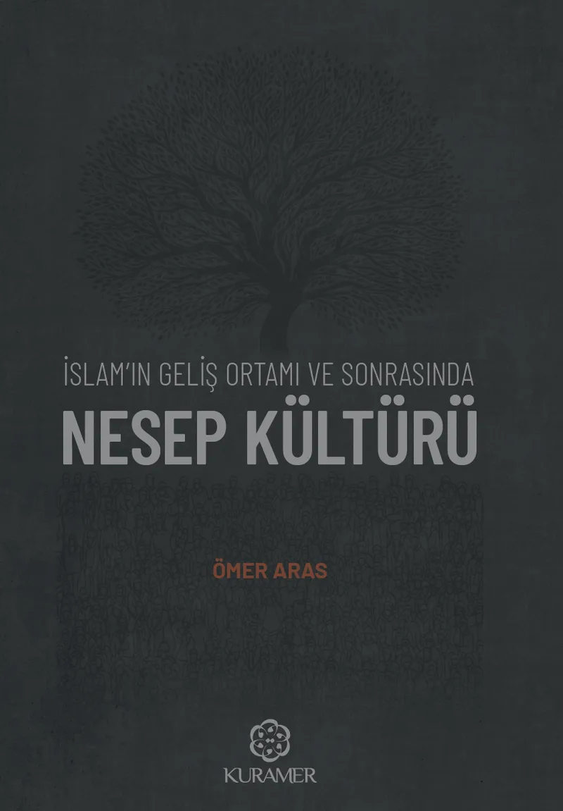 İslam'ın Geliş Ortamı ve Sonrasında Nesep Kültürü