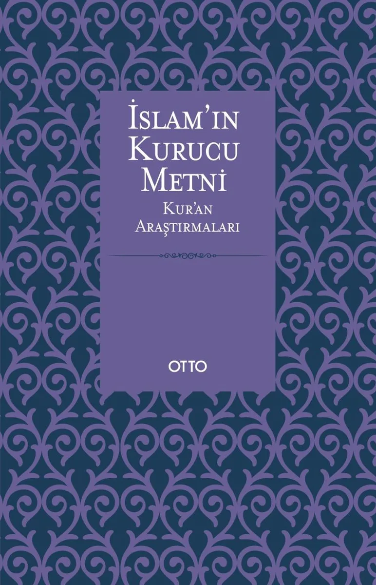 İslam'ın Kurucu Metni Kur'an Araştırmaları