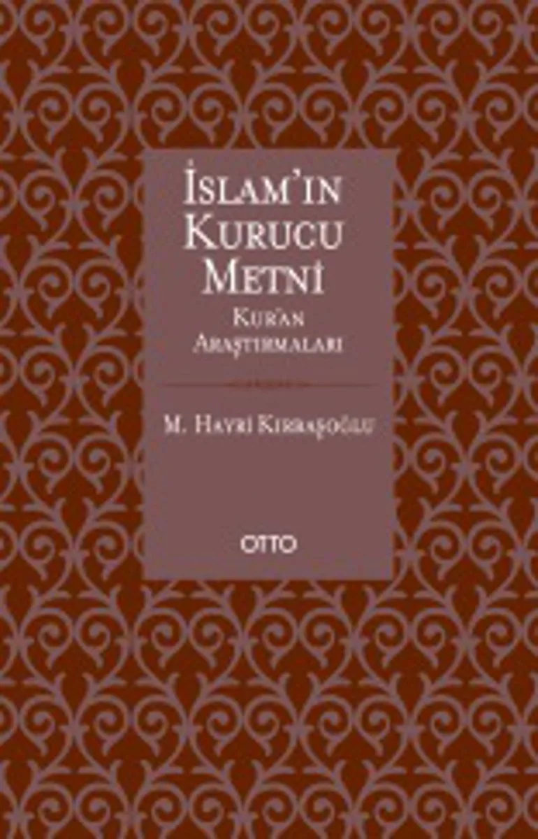 İslam'ın Kurucu Metni Kur'an Araştırmaları