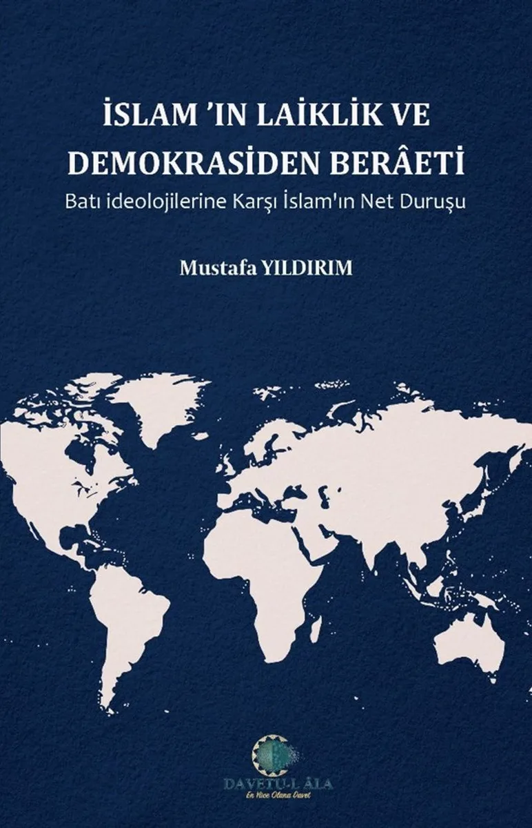 İslam'ın Laiklik ve Demokrasiden Beraeti Batı İdeolojilerine Karşı İslam'ın Net Duruşu