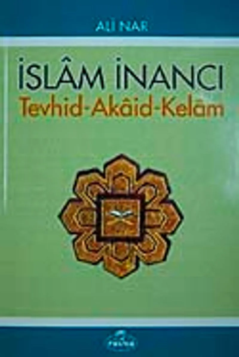 İslam İnancı Tevhid-Akaid-Kelam