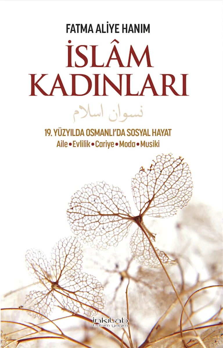 İslam Kadınları 19. Yüzyılda Osmanlı'da Sosyal Hayat: Aile, Evlilik, Cariye, Moda, Musiki