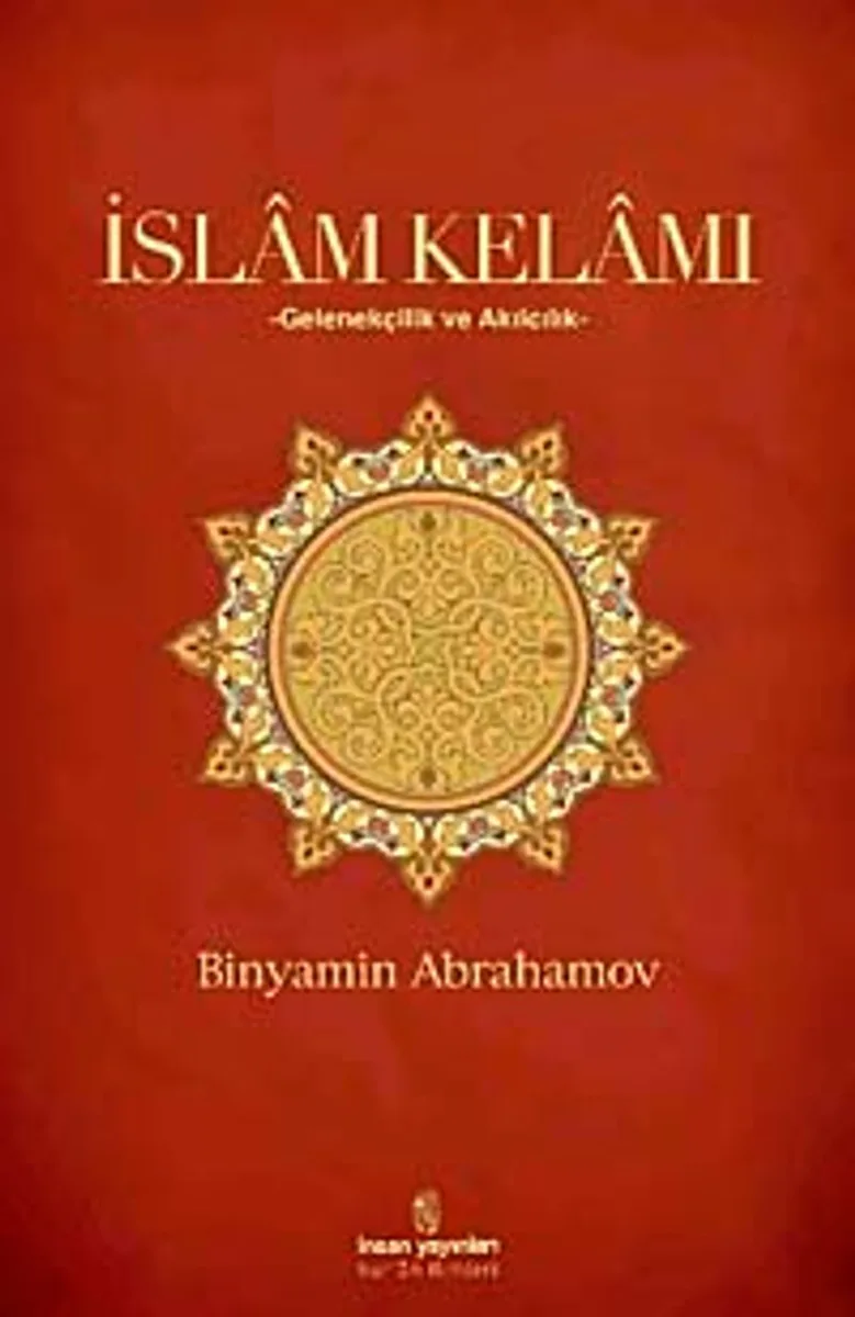 İslam Kelamı Gelenekçilik ve Akılcılık