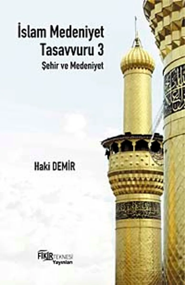 İslam Medeniyet Tasavvuru 3 Şehir ve Medeniyet
