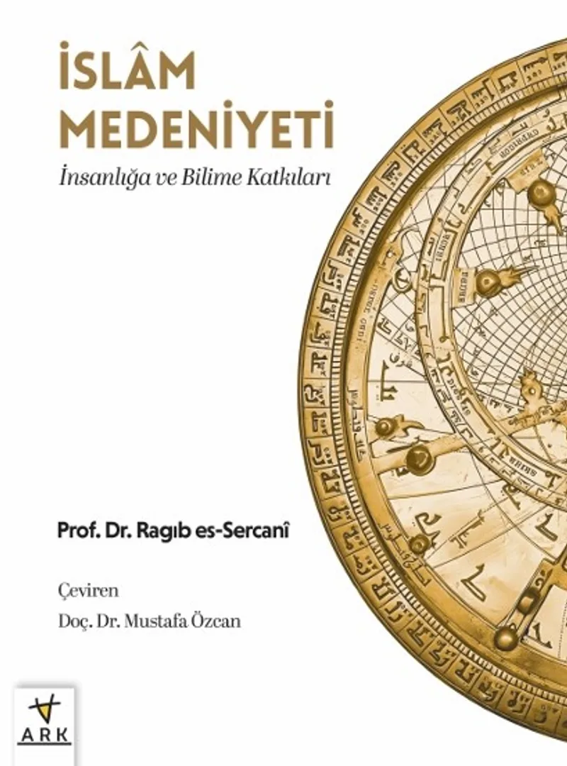 İslam Medeniyeti; İnsanlığa ve Bilime Katkıları