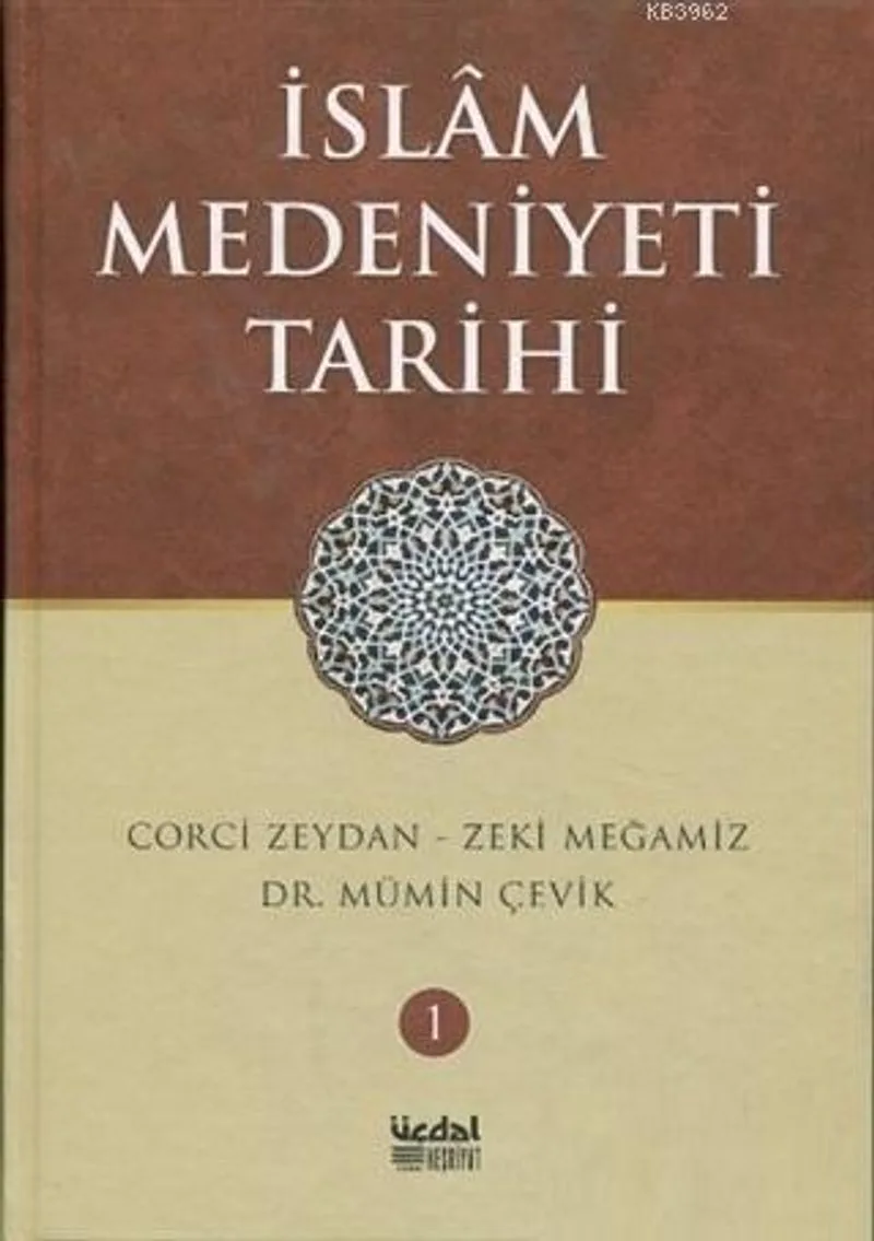 İslam Medeniyeti Tarihi - Cilt 1