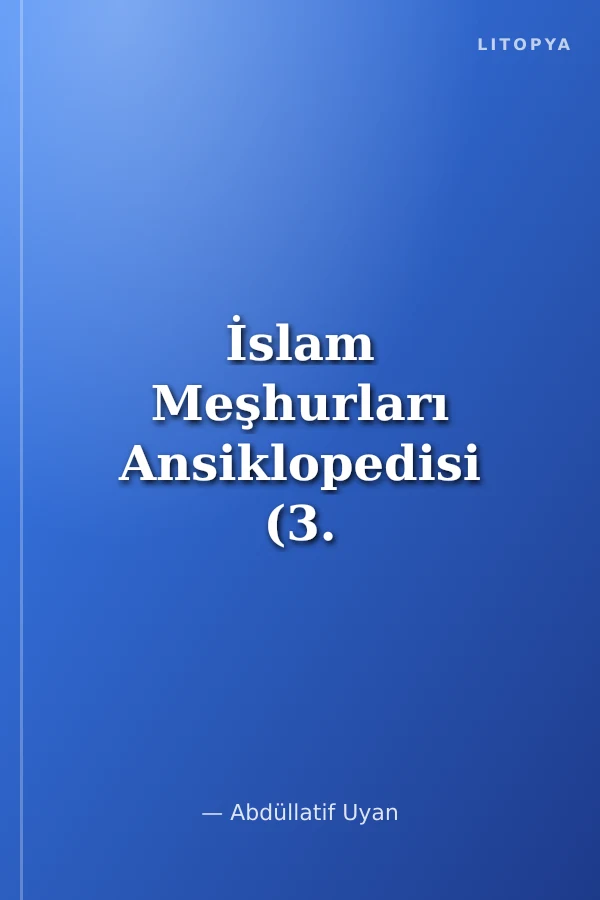 İslam Meşhurları Ansiklopedisi (3. Cilt)