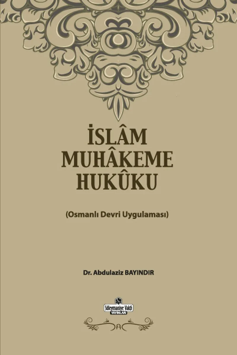 İslam Muhakeme Hukuku Osmanlı Devri Uygulaması