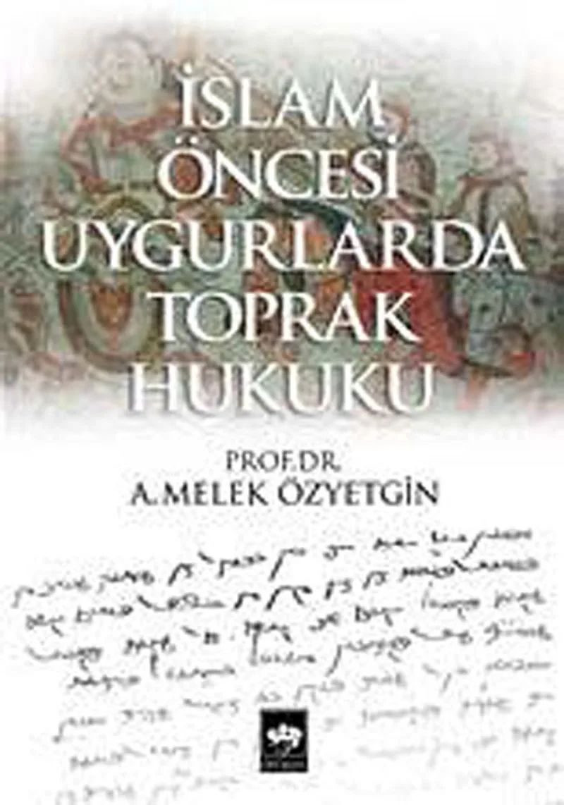İslam Öncesi Uygurlarda Toprak Hukuku / 39-C-25