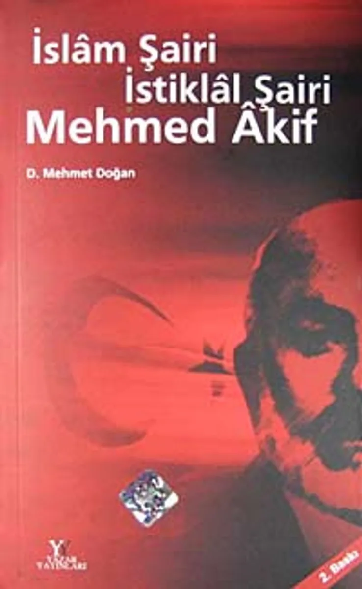 İslam Şairi İstiklal Şairi Mehmed Akif