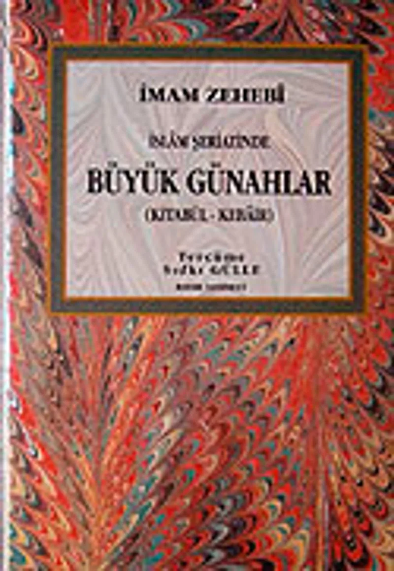 İslam Şeriatinde Büyük Günahlar / Kitabü'l - Kebair