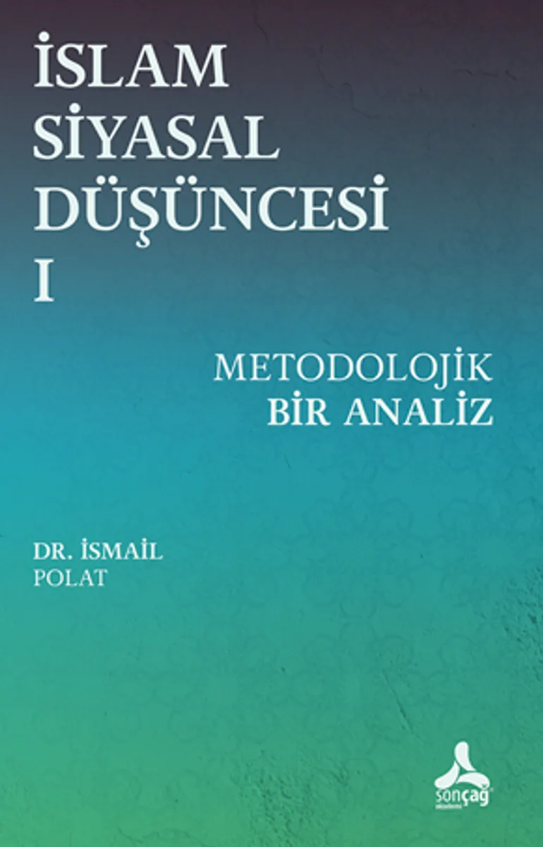 İslam Siyasal Düşüncesi 1 - Metodolojik Bir Analiz